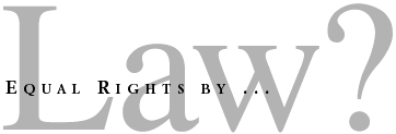 Equal Rights, By Law?