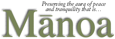 Preserving the aura of peace and tranquility that is ... Manoa