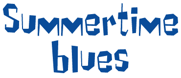 Summertime blues