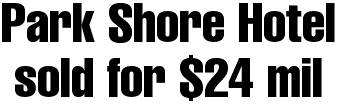 Park Shore Hotel sold for $24 mil