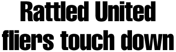 Rattled United fliers touch down