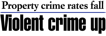 Violent crime up, property crime down