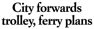City moves on trolley, ferry plans