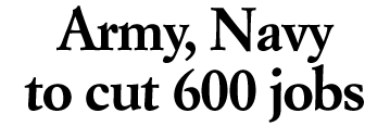 Army, Navy to cut 600 jobs
