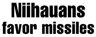 Niihauans favor missiles