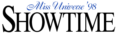 MISS UNIVERSE '98 -- SHOW TIME