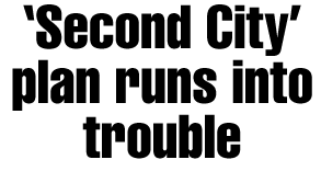 'Second City' plan runs into trouble