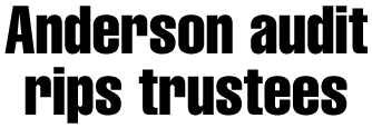Anderson audit rips trustees