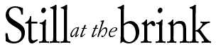 Still at the brink