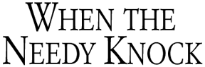 When the Needy Knock