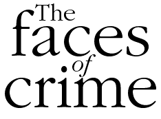 The faces of crime