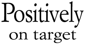 Positively on target