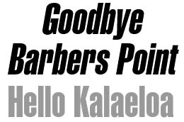 Goodbye Barbers Point, Hello Kalaeloa