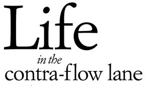 Life in the contra-flow lane