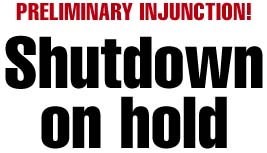 Preliminary injunction - Shutdown on hold