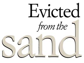 Evicted from the sand