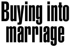Buying into marriage