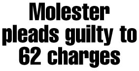Molester pleads guilty to 62 charges
