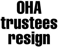 OHA trustees resign