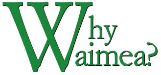 Why Waimea?