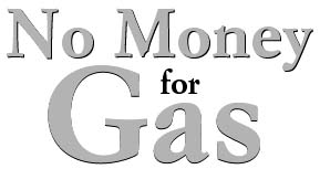 No Money for Gas
