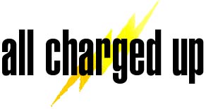 All charged up