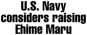 U.S. Navy considers raising Ehime Maru