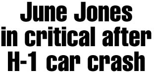 June Jones critical after H-1 crash