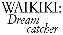 WAIKIKI: Dream catcher