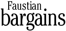 Faustian bargains