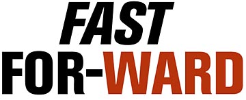 FAST  FOR-WARD
