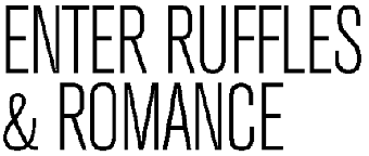 enter ruffles  & romance