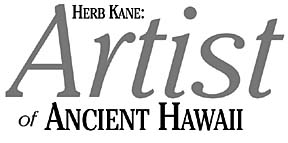 Herb Kane: Artist of ancient Hawaii