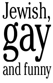 Jewish, gay and funny