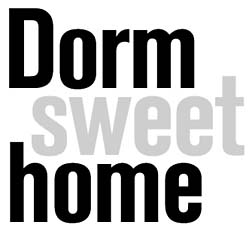 dorm sweet dorm