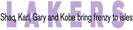Lakers -- Shaq, Karl, Gary and Kobe bring frenzy to isles