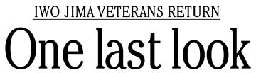 Iwo Jima veterans return - One last look