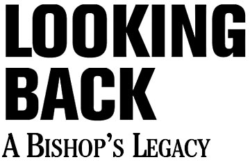 Looking Back: A Bishop's Legacy
