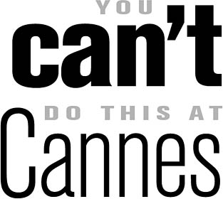 You can't do this at Cannes