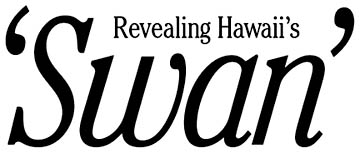 Revealing Hawaii's'Swan'