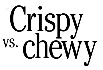 Crispy vs. chewy