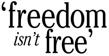 'Freedom isn't free'