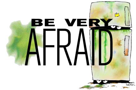 Be very afraid