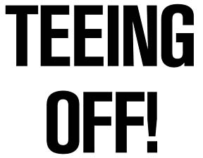 teeing off!