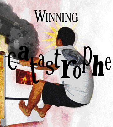 Winning catastrophe