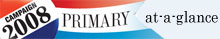 2008 PRIMARY AT A GLANCE