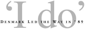 'I Do' Denmark led the way in '89