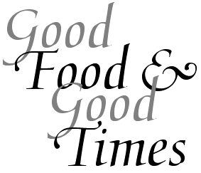 Good Food &AMP Good Times