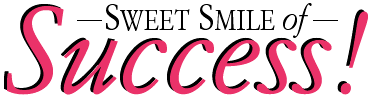 Sweet Smile of Success!