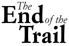 The End of the Trail